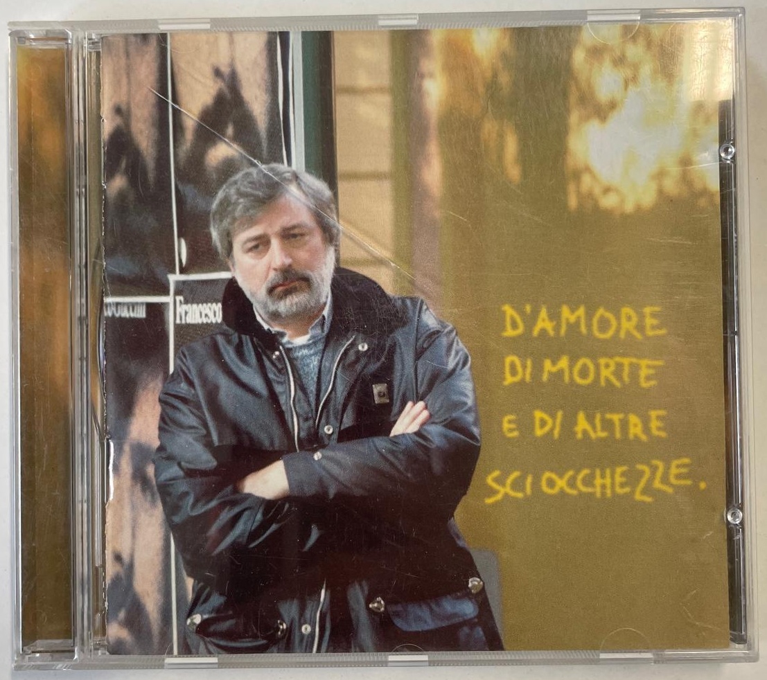 D'amore di morte e di altre scioccheze - Francesco Guccini.